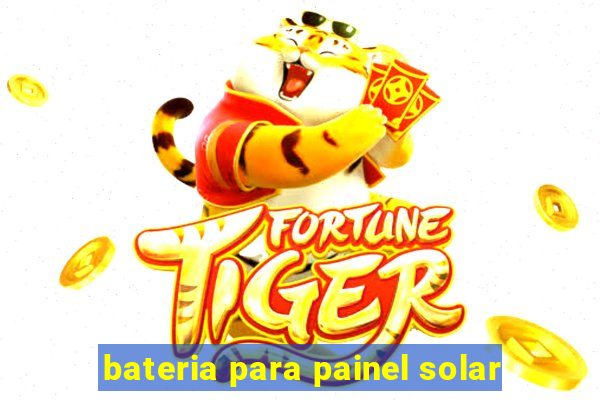 bateria para painel solar